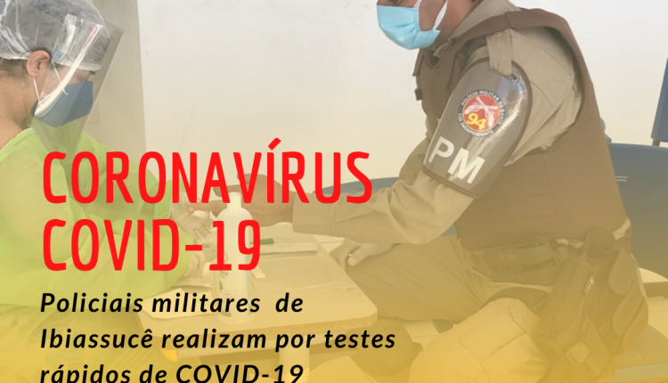 Policiais militares  de Ibiassucê realizam testes rápidos de COVID-19