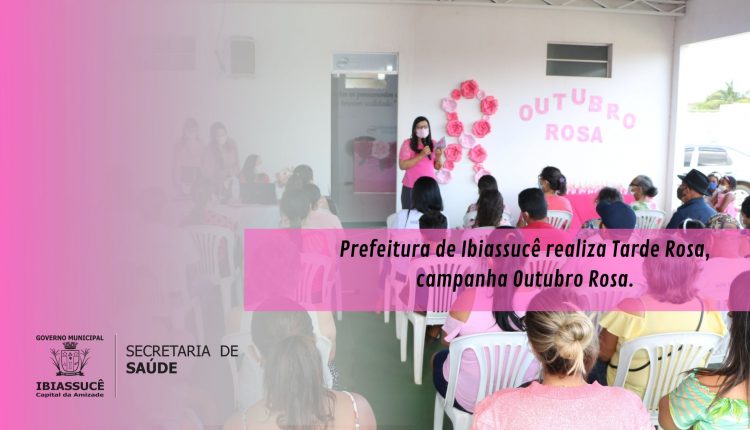 Prefeitura de Ibiassucê realiza Tarde Rosa, companha Outubro Rosa
