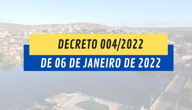DECRETO 004/2022 DE 06 DE JANEIRO DE 2022