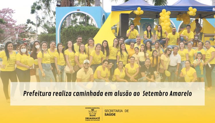 Prefeitura realiza caminhada em alusão ao  Setembro Amarelo