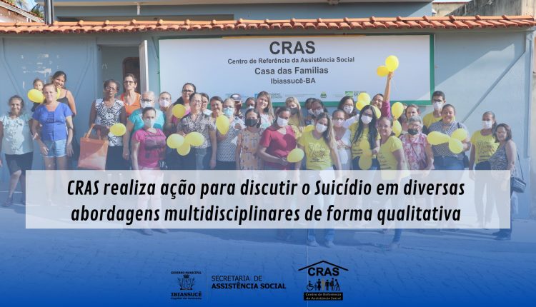 CRAS realiza ação para discutir o Suicídio em diversas abordagens multidisciplinares de forma qualitativa